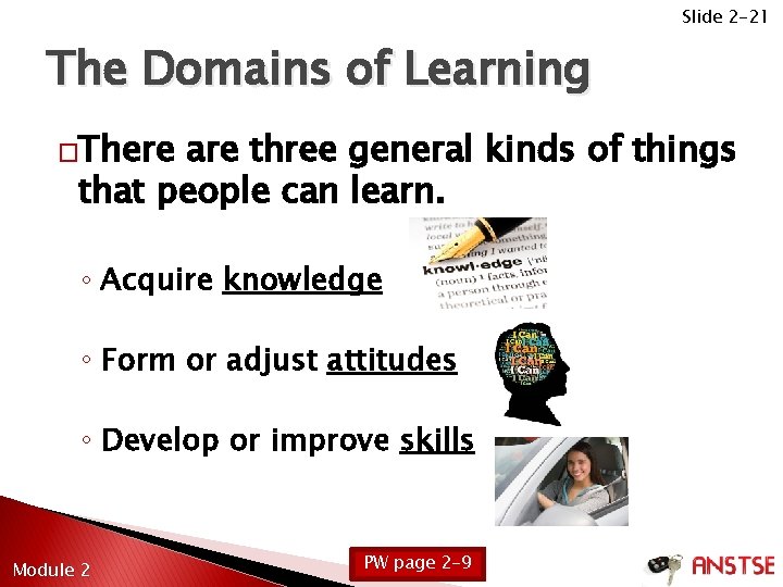 Slide 2 -21 The Domains of Learning �There are three general kinds of things
