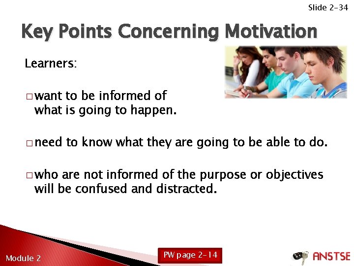 Slide 2 -34 Key Points Concerning Motivation Learners: � want to be informed of