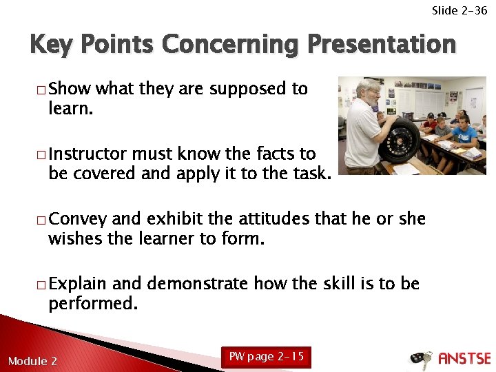 Slide 2 -36 Key Points Concerning Presentation � Show learn. what they are supposed