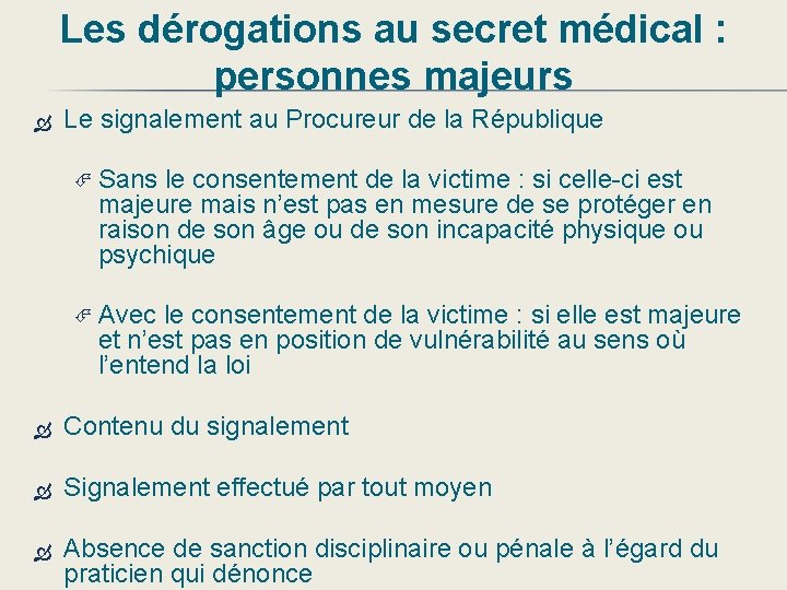 Les dérogations au secret médical : personnes majeurs Le signalement au Procureur de la