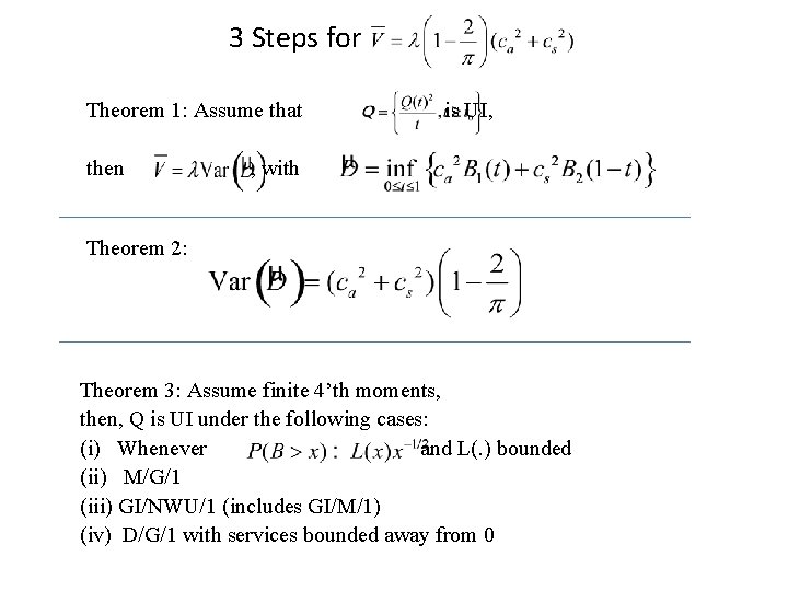 3 Steps for Theorem 1: Assume that then is UI, , with Theorem 2: