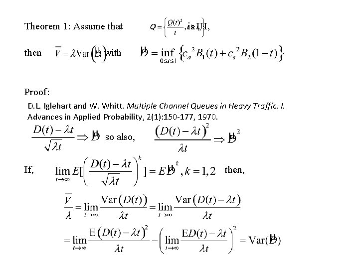 Theorem 1: Assume that then is UI, , with Proof: D. L. Iglehart and