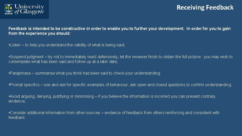 Receiving Feedback is intended to be constructive in order to enable you to further