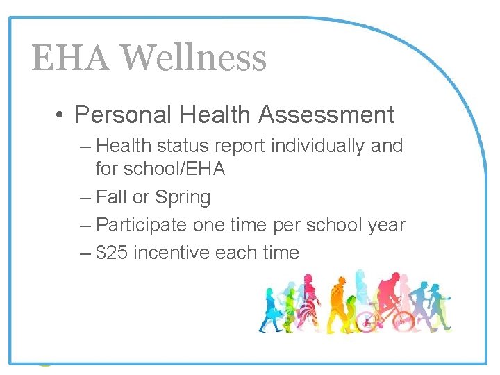 EHA Wellness • Personal Health Assessment – Health status report individually and for school/EHA
