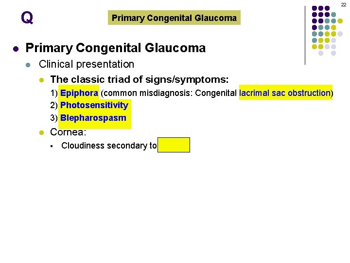 22 Q l Primary Congenital Glaucoma l Clinical presentation l The classic triad of