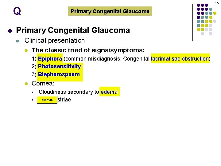 25 Q l Primary Congenital Glaucoma l Clinical presentation l The classic triad of