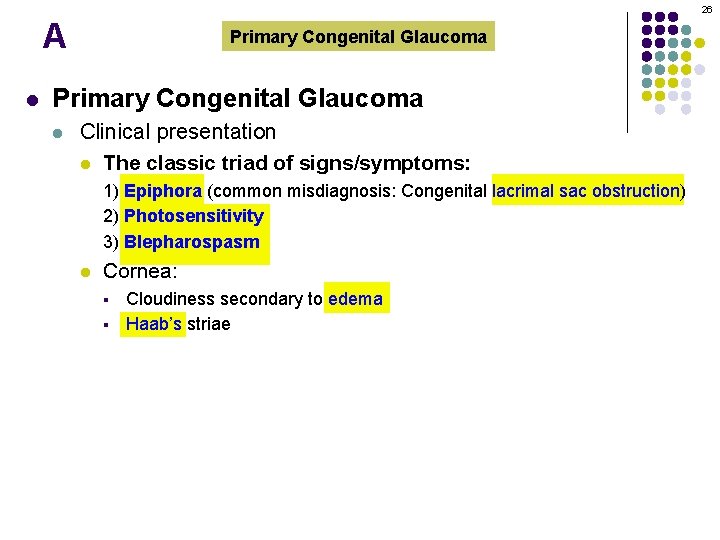 26 A l Primary Congenital Glaucoma l Clinical presentation l The classic triad of