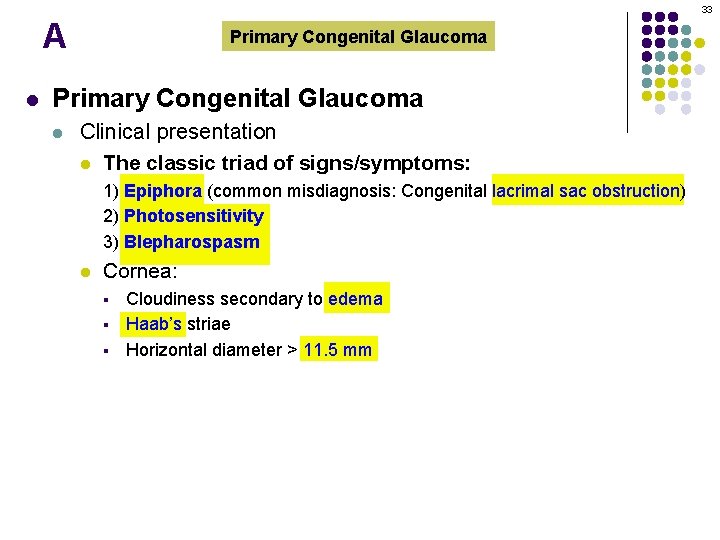 33 A l Primary Congenital Glaucoma l Clinical presentation l The classic triad of