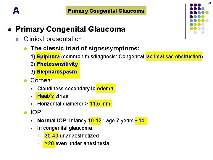 39 A l Primary Congenital Glaucoma l Clinical presentation l The classic triad of