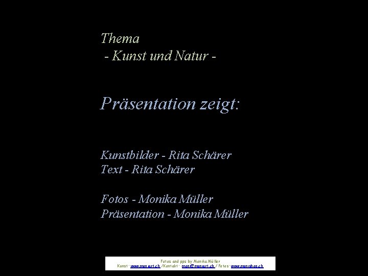 Thema - Kunst und Natur - Präsentation zeigt: Kunstbilder - Rita Schärer Text -