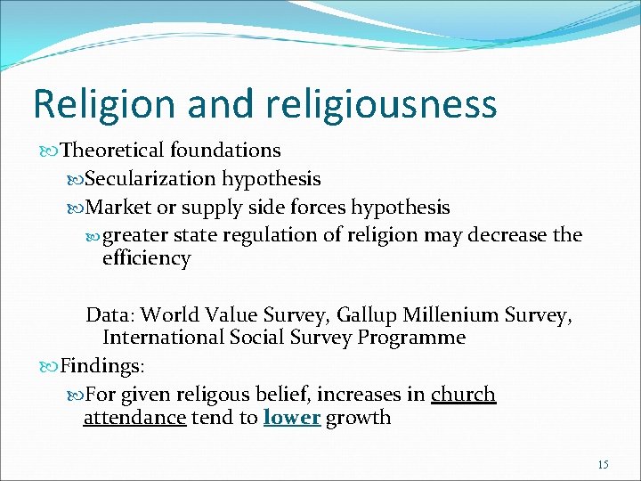 Religion and religiousness Theoretical foundations Secularization hypothesis Market or supply side forces hypothesis greater