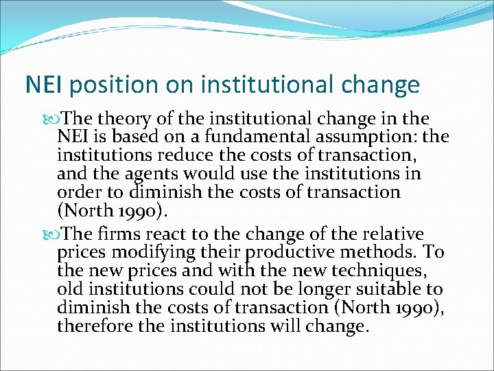 NEI position on institutional change The theory of the institutional change in the NEI