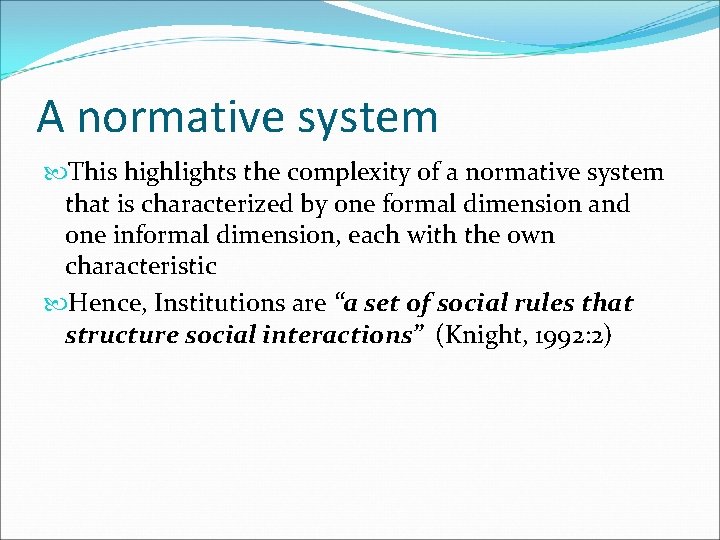 A normative system This highlights the complexity of a normative system that is characterized