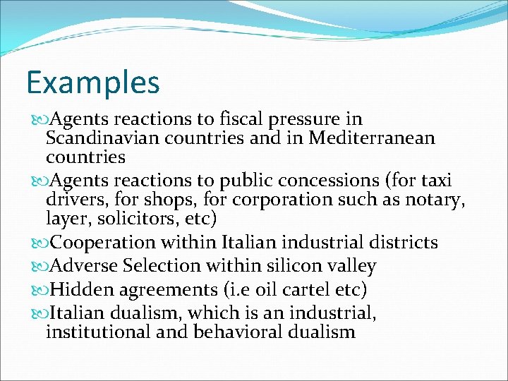 Examples Agents reactions to fiscal pressure in Scandinavian countries and in Mediterranean countries Agents