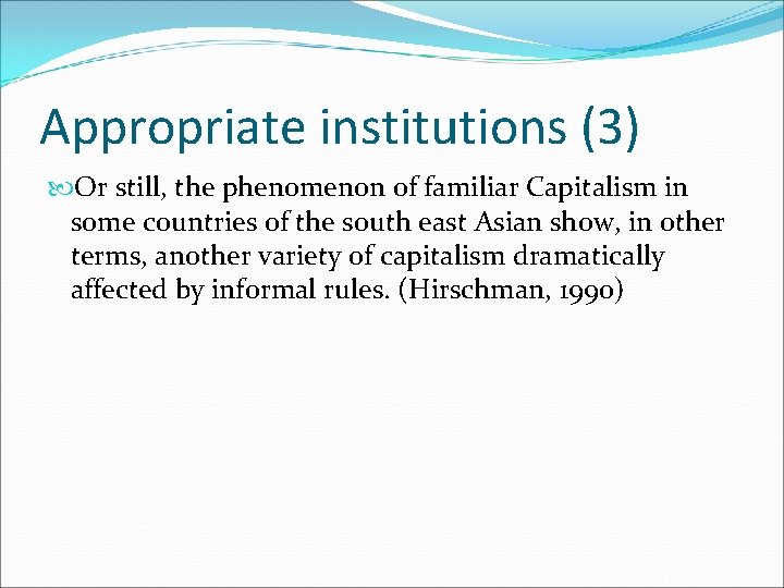 Appropriate institutions (3) Or still, the phenomenon of familiar Capitalism in some countries of