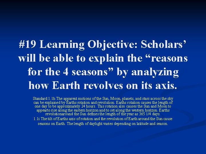 #19 Learning Objective: Scholars’ will be able to explain the “reasons for the 4