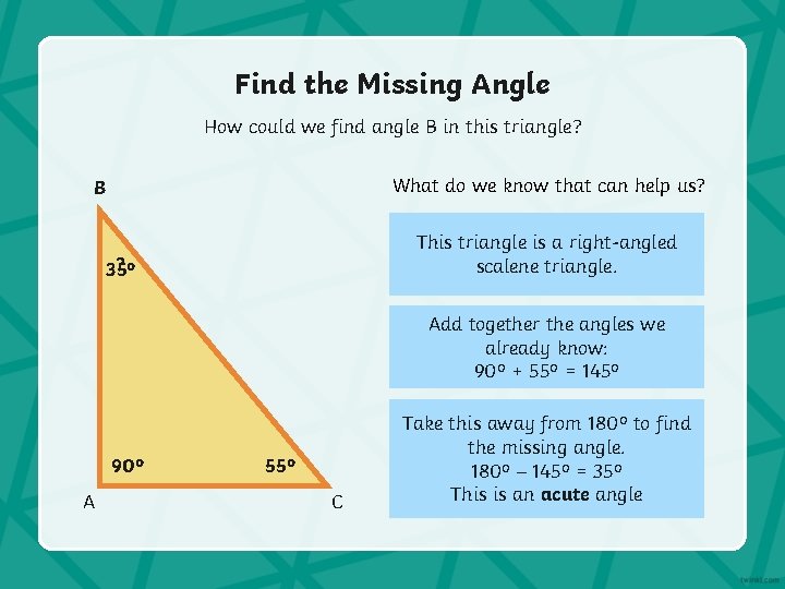 Find the Missing Angle How could we find angle B in this triangle? What
