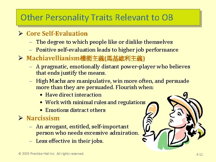 Other Personality Traits Relevant to OB Ø Core Self-Evaluation – The degree to which