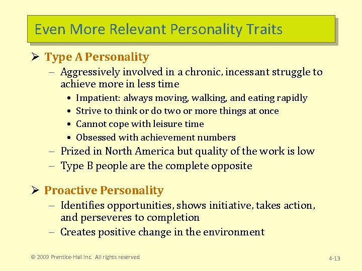 Even More Relevant Personality Traits Ø Type A Personality – Aggressively involved in a