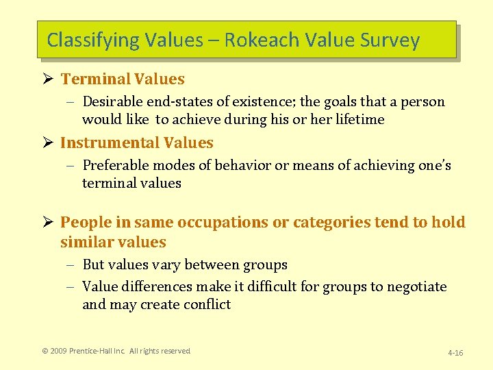 Classifying Values – Rokeach Value Survey Ø Terminal Values – Desirable end-states of existence;