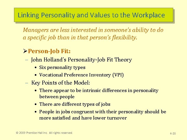 Linking Personality and Values to the Workplace Managers are less interested in someone’s ability