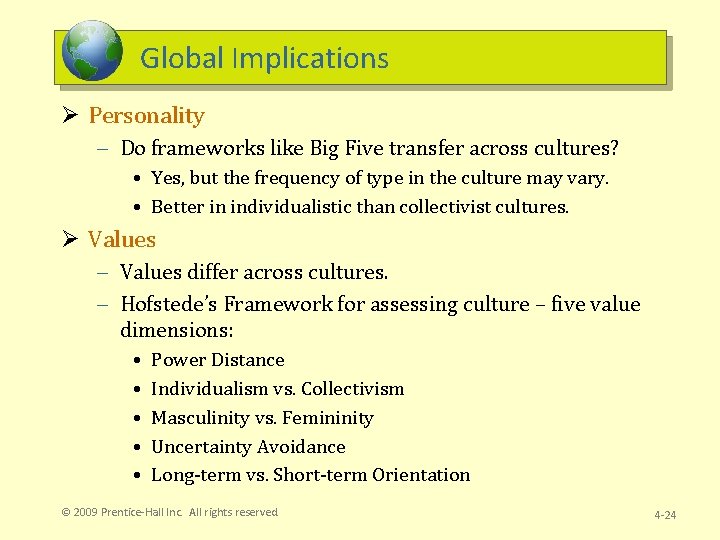 Global Implications Ø Personality – Do frameworks like Big Five transfer across cultures? •