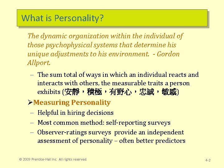 What is Personality? The dynamic organization within the individual of those psychophysical systems that