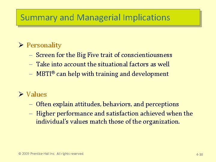Summary and Managerial Implications Ø Personality – Screen for the Big Five trait of