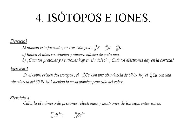 4. ISÓTOPOS E IONES. 