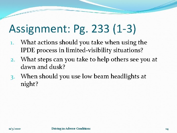 Assignment: Pg. 233 (1 -3) What actions should you take when using the IPDE