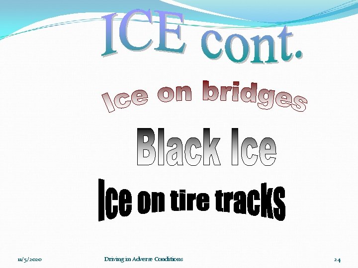 11/5/2020 Driving in Adverse Conditions 24 