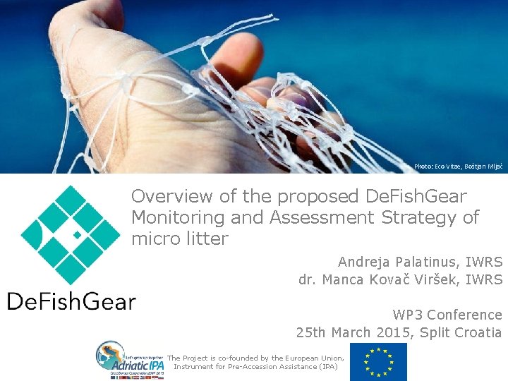 Photo: Eco Vitae, Boštjan Mljač Overview of the proposed De. Fish. Gear Monitoring and