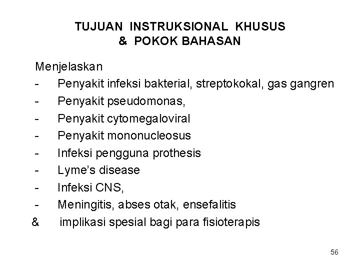 TUJUAN INSTRUKSIONAL KHUSUS & POKOK BAHASAN Menjelaskan Penyakit infeksi bakterial, streptokokal, gas gangren Penyakit TUJUAN INSTRUKSIONAL KHUSUS & POKOK BAHASAN Menjelaskan Penyakit infeksi bakterial, streptokokal, gas gangren Penyakit