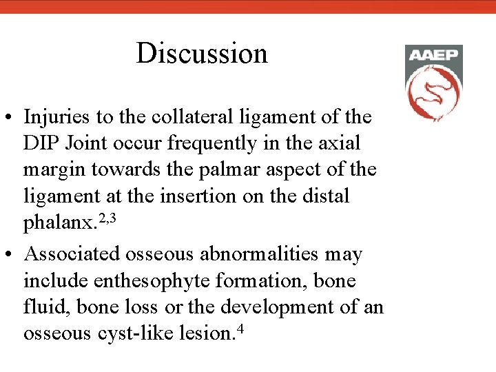  Discussion • Injuries to the collateral ligament of the DIP Joint occur frequently