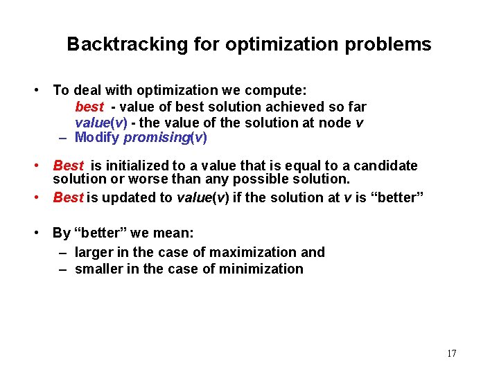 Backtracking for optimization problems • To deal with optimization we compute: best - value