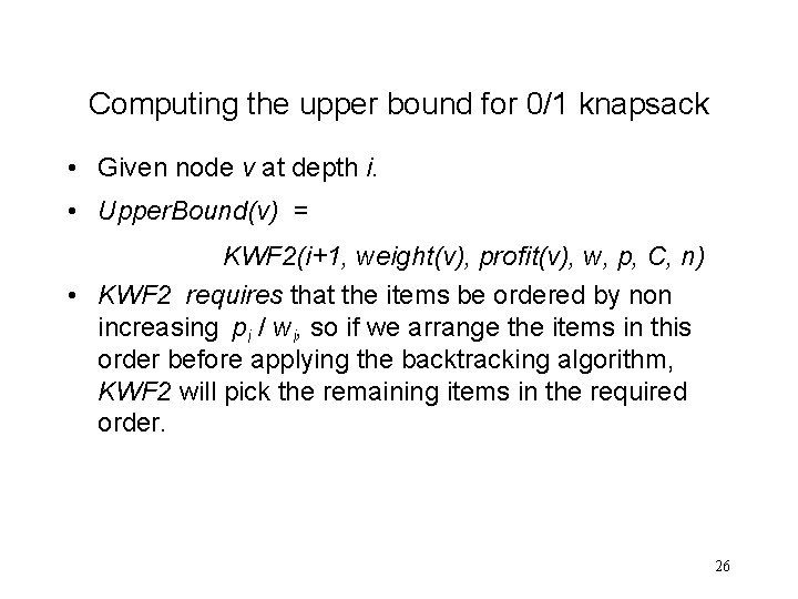 Computing the upper bound for 0/1 knapsack • Given node v at depth i.