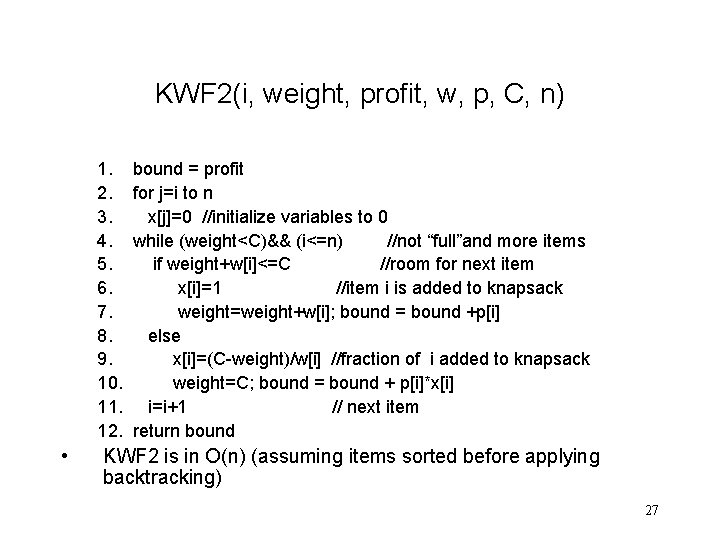 KWF 2(i, weight, profit, w, p, C, n) 1. 2. 3. 4. 5. 6.
