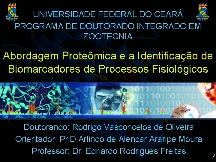 UNIVERSIDADE FEDERAL DO CEARÁ PROGRAMA DE DOUTORADO INTEGRADO EM ZOOTECNIA Abordagem Proteômica e a