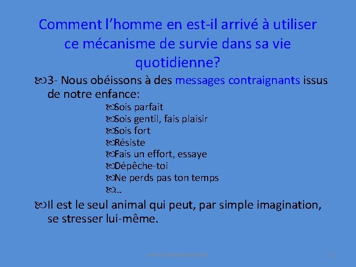 Comment l’homme en est-il arrivé à utiliser ce mécanisme de survie dans sa vie