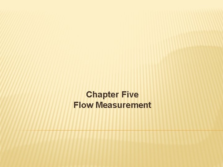 Chapter Five Flow Measurement 