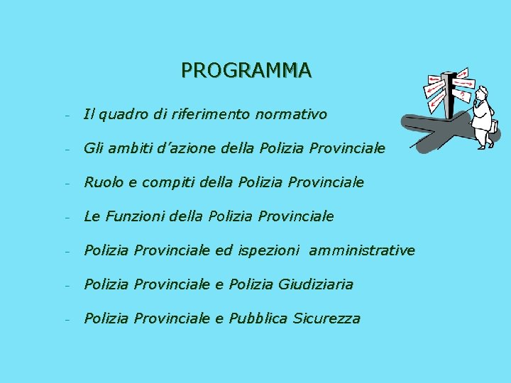 PROGRAMMA - Il quadro di riferimento normativo - Gli ambiti d’azione della Polizia Provinciale