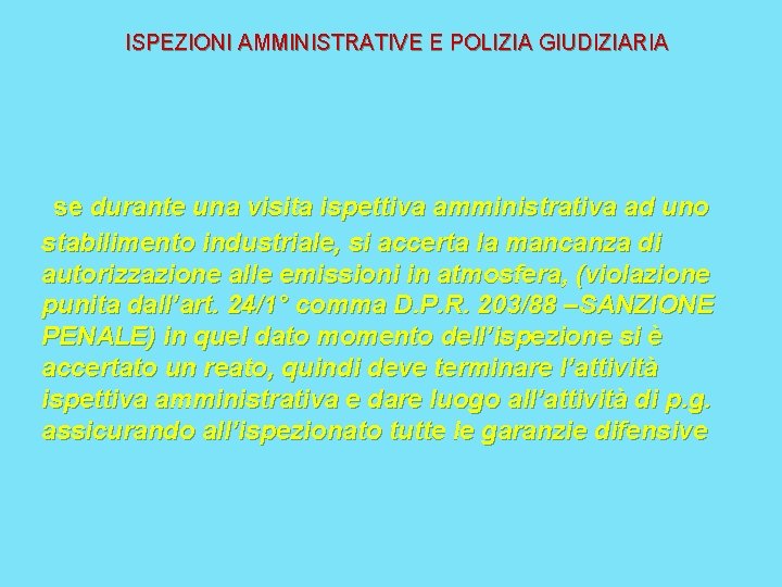 ISPEZIONI AMMINISTRATIVE E POLIZIA GIUDIZIARIA se durante una visita ispettiva amministrativa ad uno stabilimento