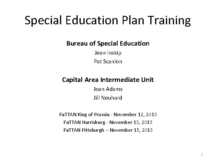 Special Education Plan Training Bureau of Special Education Jean Inskip Pat Scanlon Capital Area