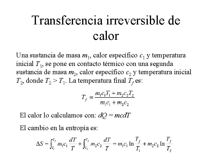 Transferencia irreversible de calor Una sustancia de masa m 1, calor específico c 1