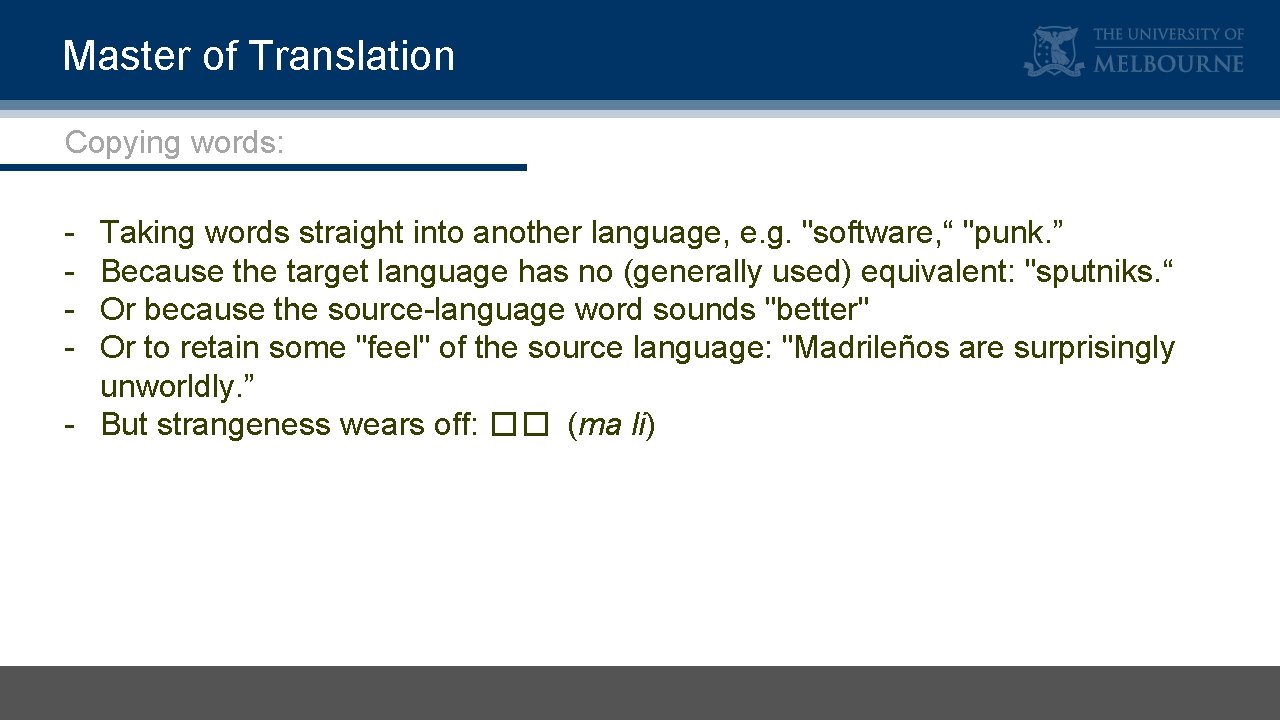 Master of Translation Copying words: Taking words straight into another language, e. g. "software,
