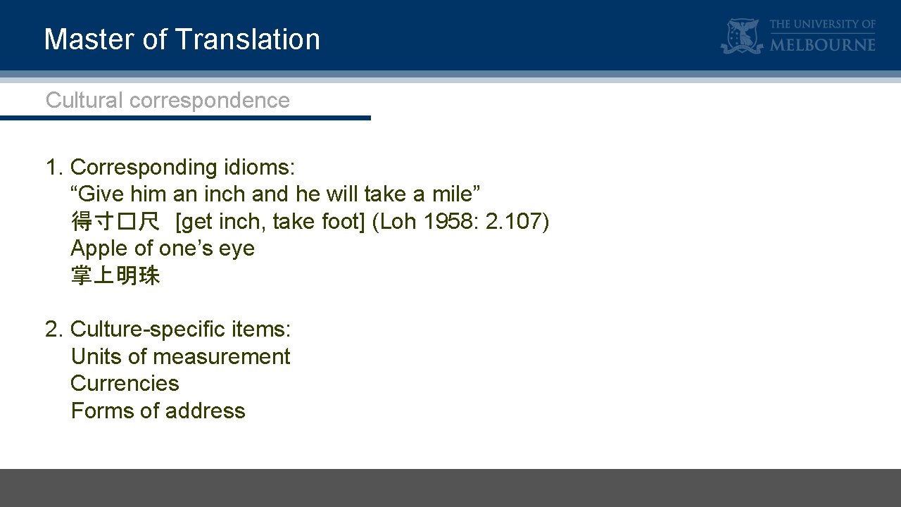 Master of Translation Cultural correspondence 1. Corresponding idioms: “Give him an inch and he