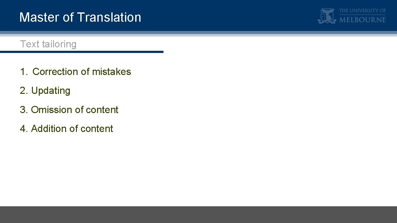 Master of Translation Text tailoring 1. Correction of mistakes 2. Updating 3. Omission of