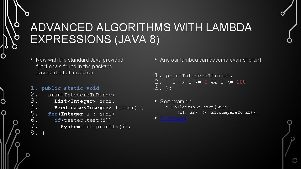 ADVANCED ALGORITHMS WITH LAMBDA EXPRESSIONS (JAVA 8) • Now with the standard Java provided