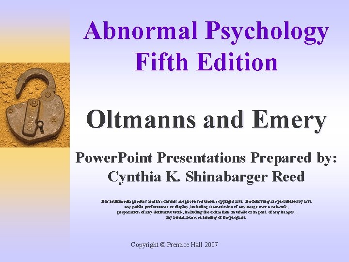 Abnormal Psychology Fifth Edition Oltmanns and Emery Power. Point Presentations Prepared by: Cynthia K.