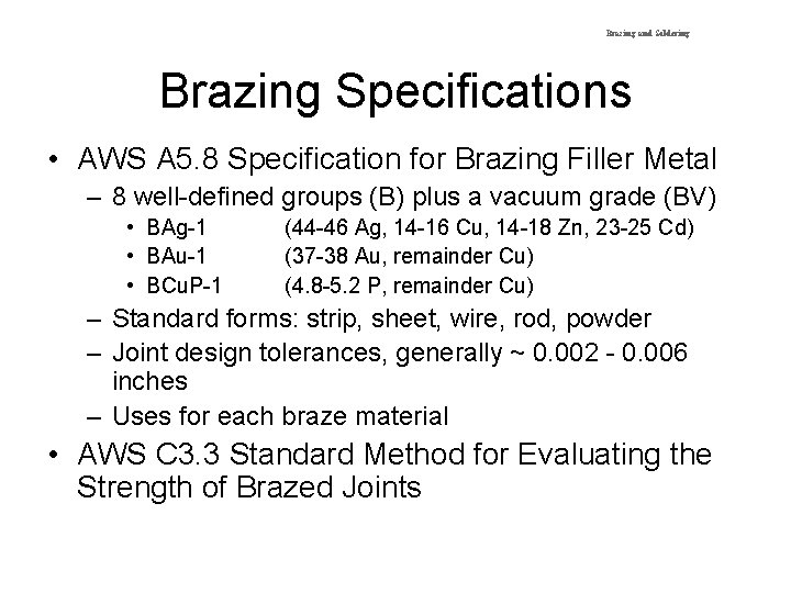 Brazing and Soldering Brazing Specifications • AWS A 5. 8 Specification for Brazing Filler